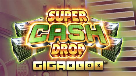  Super Cash Drop Gigablox слоту